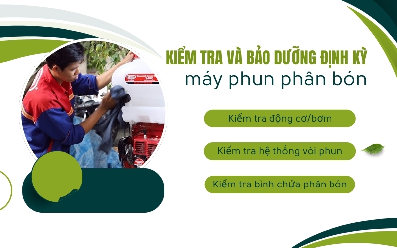 Kiểm tra và bảo dưỡng định kỳ máy phun phân bón