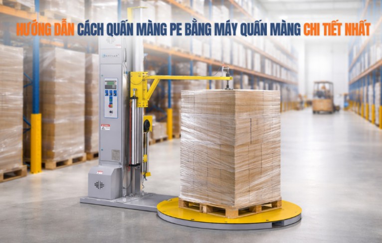 Hướng dẫn cách quấn màng pe bằng máy quấn màng chi tiết nhất