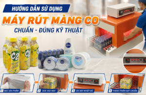 Hướng dẫn sử dụng máy rút màng co chuẩn đúng kỹ thuật