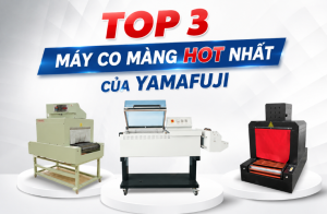 Top 3 máy co màng HOT nhất của Yamafuji
