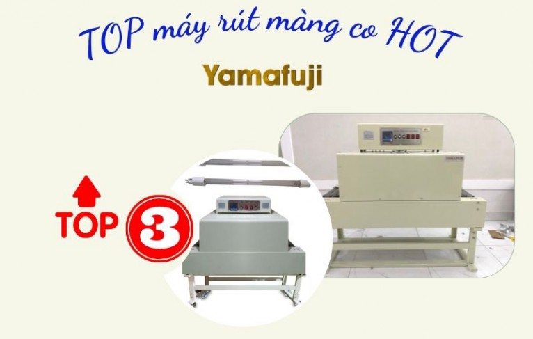 Top 3 máy co màng HOT nhất của Yamafuji