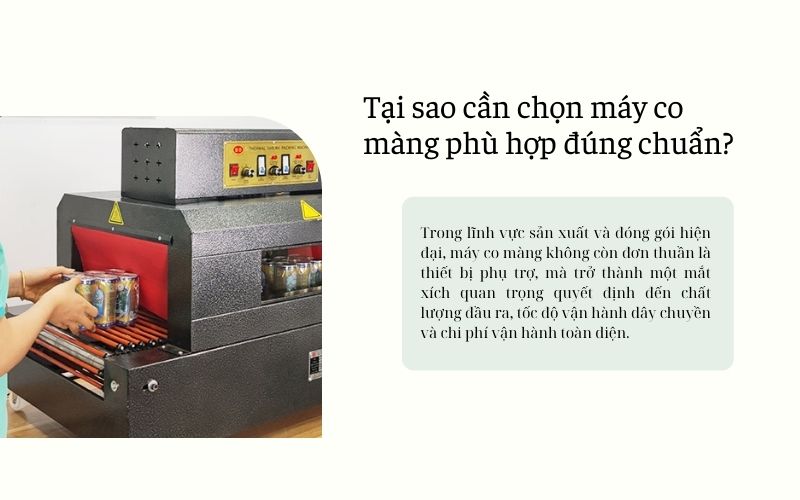 Tại sao cần chọn máy co màng phù hợp đúng chuẩn?