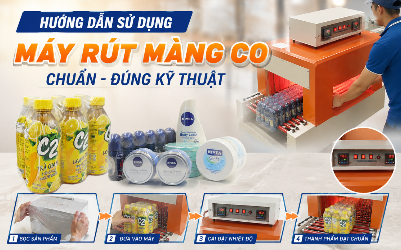 Hướng dẫn sử dụng máy rút màng co chuẩn. đúng kỹ thuật