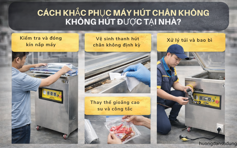 Cách khắc phục máy hút chân không không hút được tại nhà