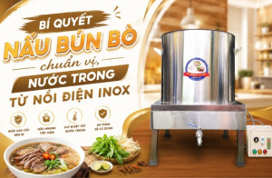 Bí quyết nấu bún bò chuẩn vị, nước trong từ nồi điện inox