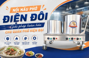 Bộ nồi nấu phở đôi giá bao nhiêu? Cập nhật năm 2026