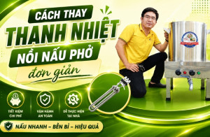 Cách thay thanh nhiệt nồi nấu phở đơn giản