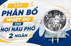 Mẹo Phân Bổ Nhiệt Độ Cho Nồi Nấu Phở 2 Ngăn
