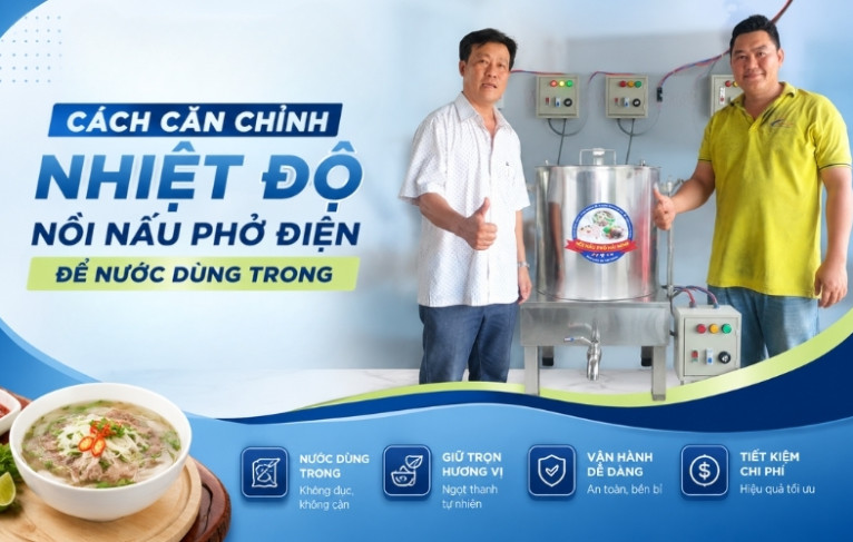 Cách căn chỉnh nhiệt độ nồi nấu phở điện để nước dùng trong