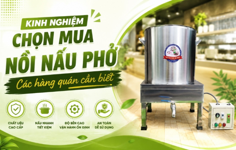 Kinh nghiệm chọn mua nồi nấu phở - Các hàng quán cần biết