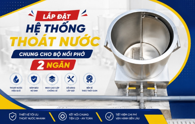 Lắp đặt hệ thống thoát nước chung cho bộ nồi phở 2 ngăn