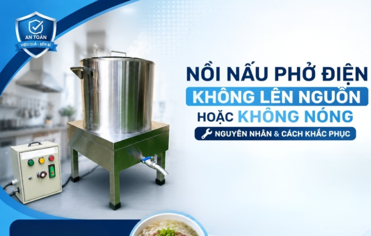 Nồi nấu phở điện không lên nguồn hoặc không nóng