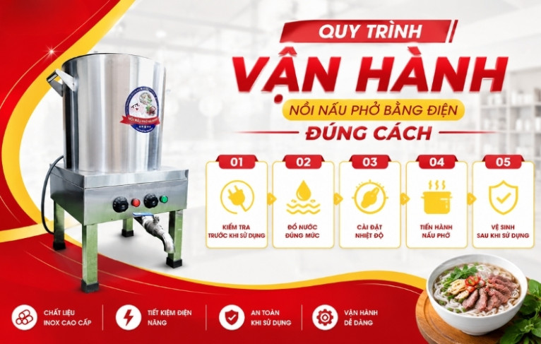 Quy Trình Vận Hành Nồi Nấu Phở Bằng Điện Đúng Cách
