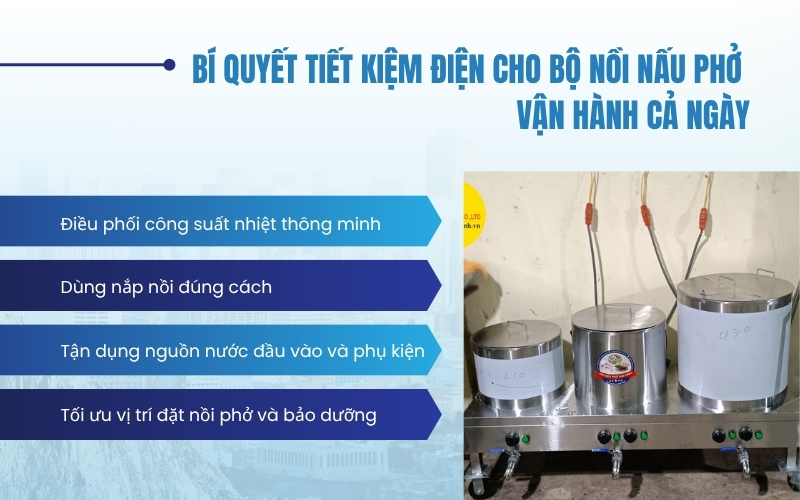 Bí quyết tiết kiệm điện cho bộ nồi nấu phở vận hành cả ngày