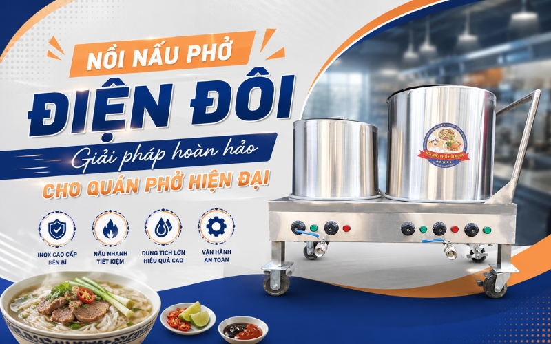 Bộ nồi nấu phở đôi giá bao nhiêu? Cập nhật năm 2026