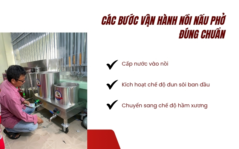 Các bước vận hành nồi nấu phở đúng chuẩn