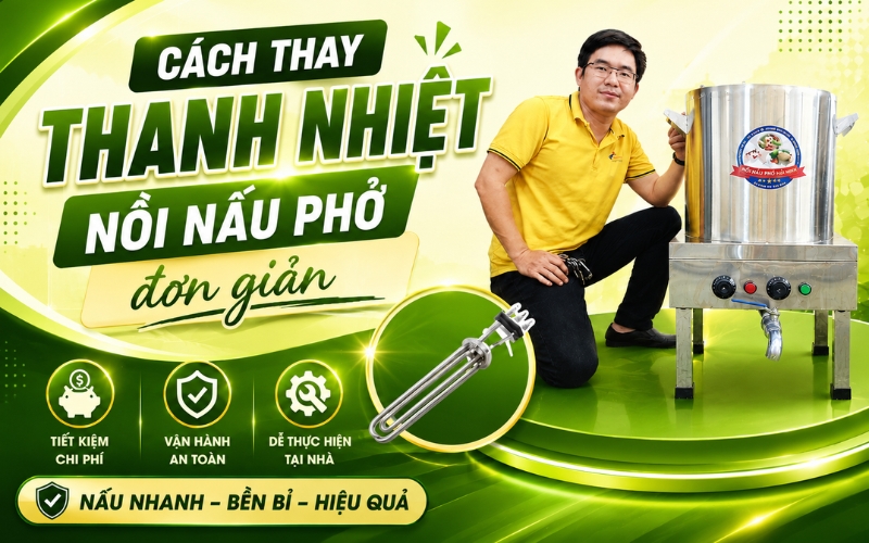 Cách thay thanh nhiệt nồi nấu phở đơn giản