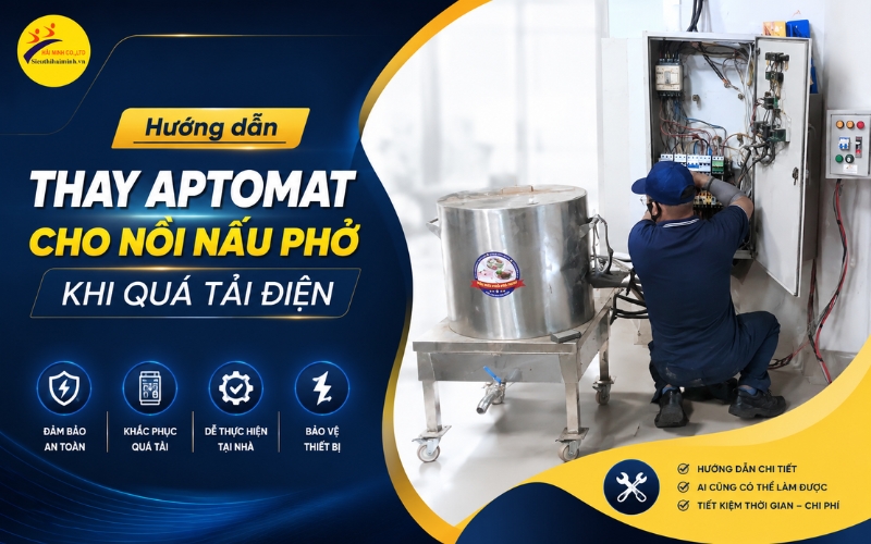 Hướng dẫn thay Aptomat cho nồi nấu phở khi quá tải điện