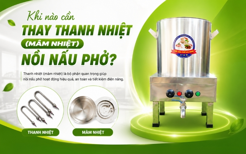 Khi nào cần thay thanh nhiệt (mâm nhiệt) nồi nấu phở?