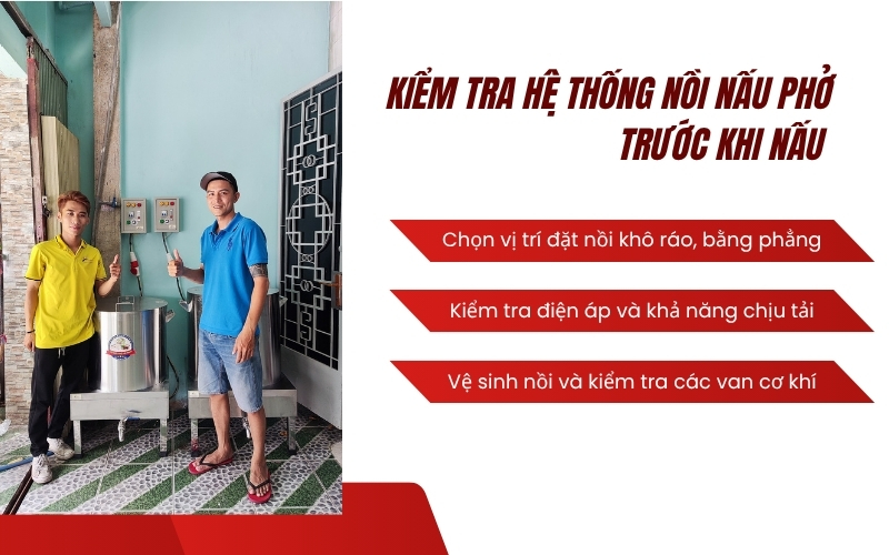 Kiểm tra hệ thống nồi nấu phở trước khi nấu 