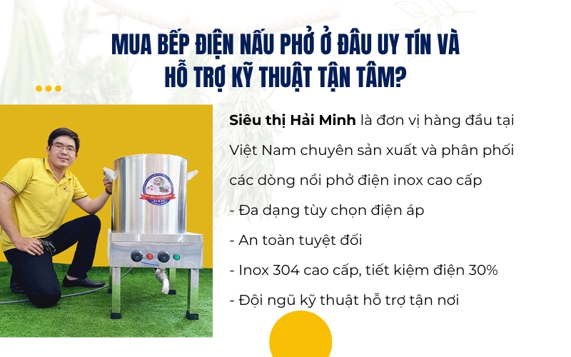 Mua bếp điện nấu phở ở đâu uy tín và hỗ trợ kỹ thuật tận tâm?