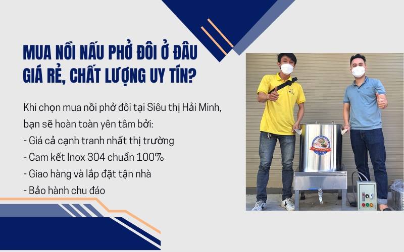 Mua nồi nấu phở đôi ở đâu giá rẻ, chất lượng uy tín?