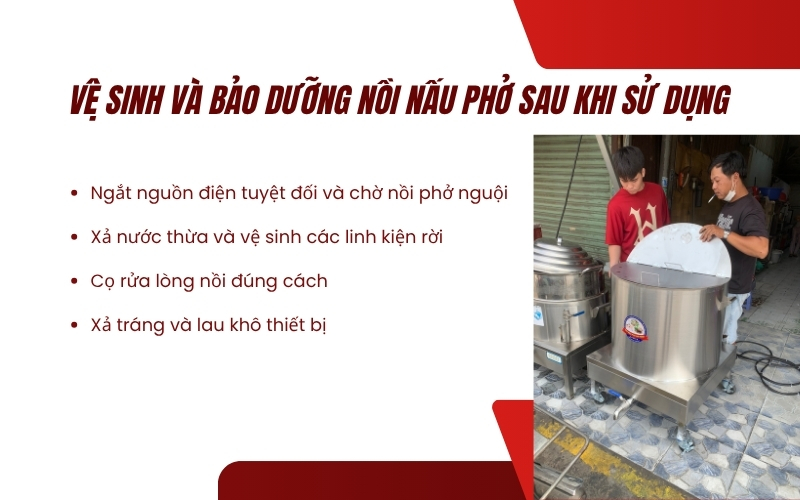 Vệ sinh và bảo dưỡng nồi nấu phở sau khi sử dụng