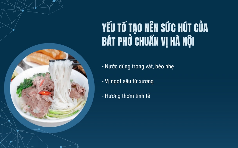 Yếu tố tạo nên sức hút của bát phở chuẩn vị Hà Nội